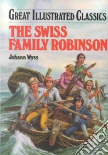 The Swiss Family Robinson libro in lingua di Wyss Johann David, Warren Eliza Gatewood, Pablo Marcos Studio (COR)