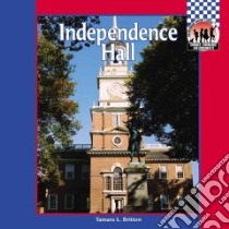 Independence Hall libro in lingua di Britton Tamara L.