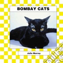 Bombay Cats libro in lingua di Murray Julie