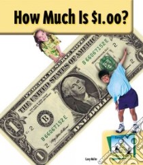 How Much Is $1.00? libro in lingua di Molter Carey