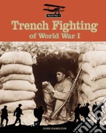 Trench Fighting of World War I libro in lingua di Hamilton John