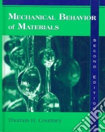 Mechanical Behavior of Materials libro in lingua di Courtney Thomas H.