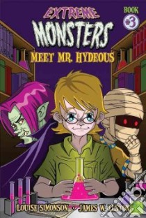 Meet Mr. Hydeous libro in lingua di Simonson Louise, Elston James W. (ILT)