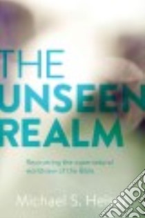 The Unseen Realm libro in lingua di Heiser Michael S.