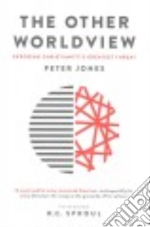 The Other Worldview libro in lingua di Jones Peter, Sproul R. C. (FRW)