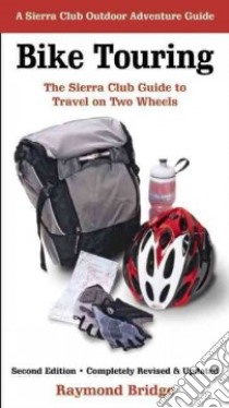 Bike Touring libro in lingua di Bridge Raymond, Lencicki John (ILT)