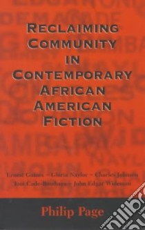 Reclaiming Community in Contemporary African-American Fiction libro in lingua di Page Philip