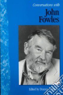 Conversations With John Fowles libro in lingua di Fowles John, Vipond Dianne L. (EDT), Vipond Dianne L.
