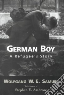 German Boy libro in lingua di Samuel Wolfgang W. E., Ambrose Stephen E. (FRW)