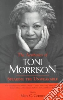 The Aesthetics of Toni Morrison libro in lingua di Reyes-Conner Marc Cameron (EDT), Conner Marc C. (EDT)