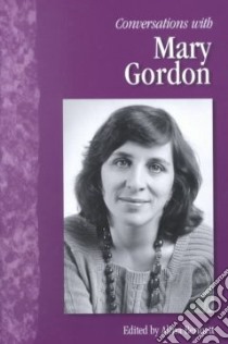 Conversations With Mary Gordon libro in lingua di Gordon Mary, Bennett Alma