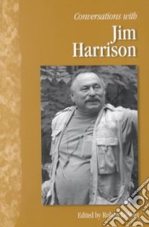 Conversations With Jim Harrison libro in lingua di DeMott Robert, DeMott Robert (EDT), Harrison Jim