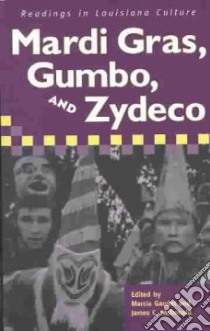Mardi Gras, Gumbo, and Zydeco libro in lingua di Gaudet Marcia G. (EDT), McDonald James C. (EDT)