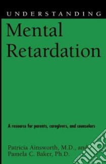 Understanding Mental Retardation libro in lingua di Ainsworth Patricia, Baker Pamela C. Ph.D.