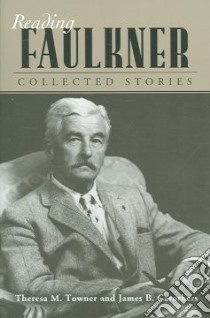 Reading Faulkner libro in lingua di Towner Theresa M., Carothers James B.