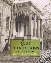 Lost Plantations of the South libro in lingua di Matrana Marc R.