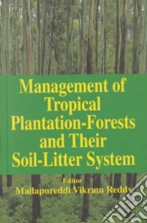 Management of Tropical Plantation-Forests and Their Soil Litter System libro in lingua di Reddy Mallapureddi Vikram (EDT)