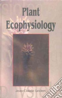 Plant Ecophysiology libro in lingua di Leclerc Jean-Claude
