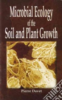 Microbial Ecology Of The Soil And Plant Growth libro in lingua di Davet Pierre