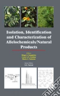 Isolation, Identification and Characterization of Allelochemicals/ Natural Products libro in lingua di Sampietro Diego A. (EDT), Catalan Cesar A. N. (EDT), Vattuone Marta A. (EDT)