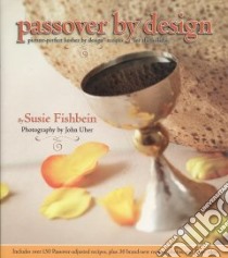 Passover by Design libro in lingua di Fishbein Susie, Uher John (PHT)