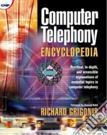 Computer Telephony Encyclopedia libro in lingua di Grigonis Richard