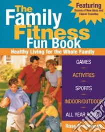 The Family Fitness Fun Book libro in lingua di Kennedy Rose R. (EDT)