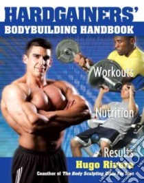 The Hardgainers' Body Building Handbook libro in lingua di Rivera Hugo A.
