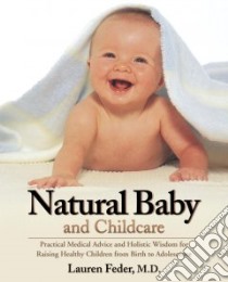 Natural Baby And Childcare libro in lingua di Feder Laureen M.D.