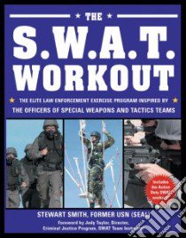 the S.w.a.t. Workout libro in lingua di Smith Stewart Lt Usn, Taylor Jody (FRW), Peck Peter Field (PHT)