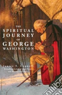 The Spiritual Journey of George Washington libro in lingua di Connell Janice T.
