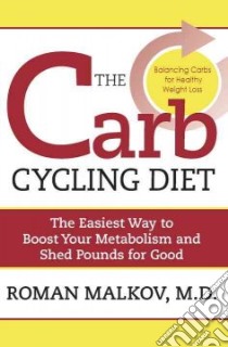 The Carb Cycling Diet libro in lingua di Malkov Roman