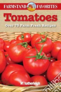 Tomatoes libro in lingua di Hatherleigh Press (COR)