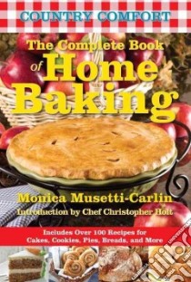 Country Comfort the Complete Book of Home Baking libro in lingua di Musetti-carlin Monica, Holt Christopher (INT)