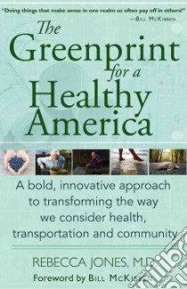 The Greenprint for a Healthy America libro in lingua di Jones Rebecca, McKibben Bill (FRW)