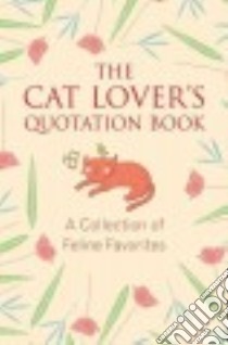 The Cat Lovers Quotation Book libro in lingua di Hatherleigh Press (COR)