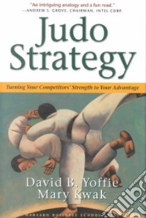 Judo Strategy libro in lingua di Yoffie David B., Kwak Mary