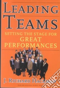 Leading Teams libro in lingua di Hackman J. Richard