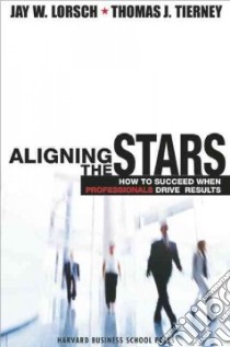 Aligning the Stars libro in lingua di Lorsch Jay William, Tierney Thomas J.