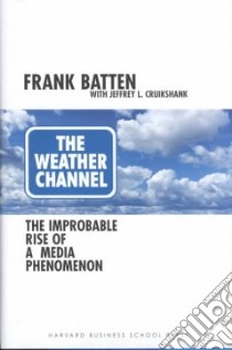 The Weather Channel libro in lingua di Batten Frank, Cruikshank Jeffrey L.