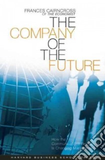 The Company of the Future libro in lingua di Cairncross Frances