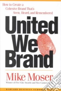 United We Brand libro in lingua di Moser Mike