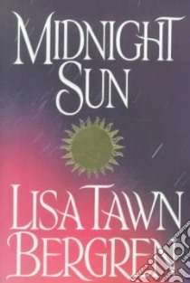 Midnight Sun libro in lingua di Bergren Lisa Tawn