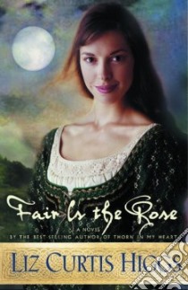Fair Is the Rose libro in lingua di Higgs Liz Curtis