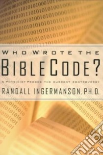Who Wrote the Bible Code? libro in lingua di Ingermanson Randall