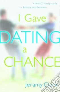 I Gave Dating a Chance libro in lingua di Clark Jeramy