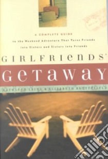 Girlfriends' Getaway libro in lingua di Laing Kathleen, Butterfield Elizabeth