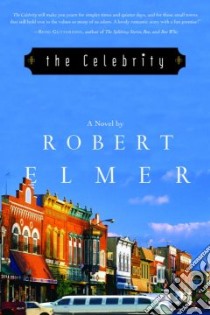The Celebrity libro in lingua di Elmer Robert