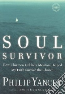 Soul Survivor libro in lingua di Yancey Philip