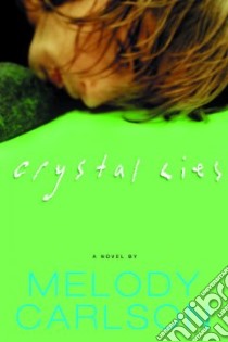 Crystal Lies libro in lingua di Carlson Melody